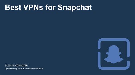 best vpn for snapchat|Best VPNs for Snapchat: Unblock Snapchat at school。